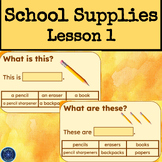 ESL/ELL School Supplies Vocabulary Lesson 1 for NEWCOMERS