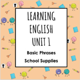 ESL ELL Unit 1: Basic Phrases & School Supplies Newcomer D
