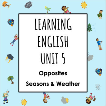 Preview of ESL ELL Unit 5 Opposites + Seasons & Weather Newcomer Digital Vocabulary Unit