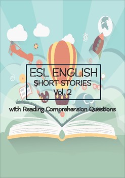ESL ENGLISH SHORT STORIES + Questions VOL.2 by Creative Learning Hub