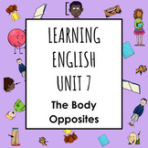 ESL ENL ELL Unit 7 The Body + Opposites #2 Vocabulary Unit