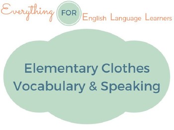 ESL Elementary: Clothes Vocabulary and Speaking Questions | TPT