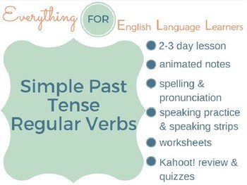 ESL Beginner/ Elementary: Simple Past Regular Verbs by Everything for ELLs