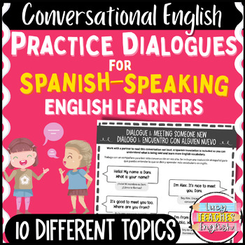 Preview of ESL English Conversation Practice Dialogues for Spanish Speaking ELLs