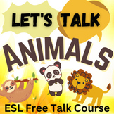 ESL Free Talk Lessons - Let's Talk ANIMALS - 120 minutes -