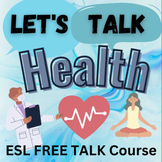 ESL Free Talk class:  Conversational English - HEALTH - 2 hours!