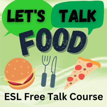 Preview of ESL Free Talk lesson: "Let's Eat" - Food - At a Restaurant - 90 minutes