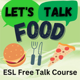 ESL Free Talk lesson: "Let's Eat" - Food - At a Restaurant