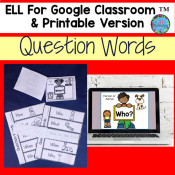 Preview of ESL Grammar WH Question Words Posters Google Slides & Print