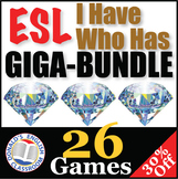 ESL I Have Who Has Giga Bundle EFL ELL Newcomer