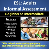 ESL Informal Assessment for Beginners to Intermediate