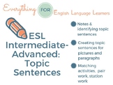 ESL Intermediate-Advanced Level: Topic Sentences