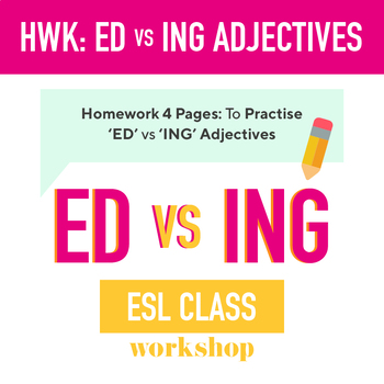 Preview of ESL Intermediate Homework: Practise 'ED' & 'ING' Adjectives