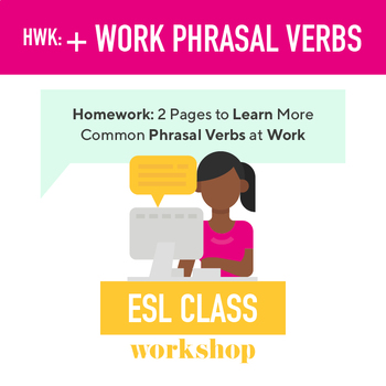 Preview of ESL Intermediate Homework: Practise More Phrasal Verbs at Work