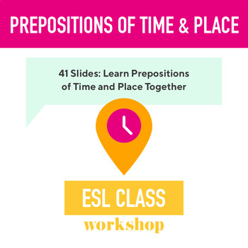 Preview of ESL Intermediate Lesson: Prepositions of Time and Place Together