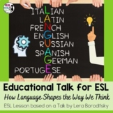 ESL Lesson for Educational Talk - How Language Shapes the 