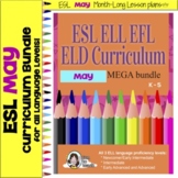 ESL - May Monthly Curriculum Bundle - ELL Lesson Plans and