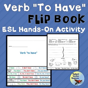 Preview of ESL Newcomer Grammer Activities:  Verb To Have Flip Book