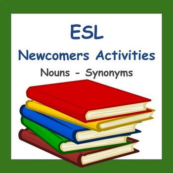 Preview of ESL Newcomers Activities: Nouns - Synonyms (Vocabulary) worksheets
