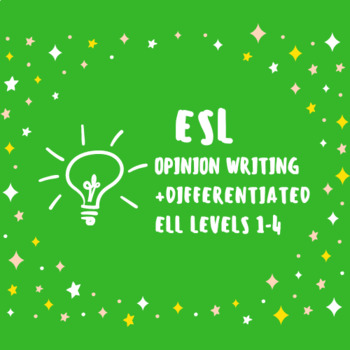 Preview of ESL Opinion Writing +Differentiated ELL Levels 1-4