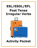 ESL Past Tense Irregular Verbs - Activity Packet