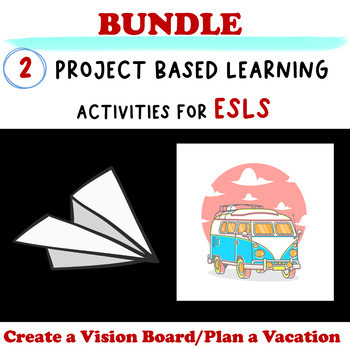 Preview of Project Based Learning for ESLs - Create a Vision Board and Plan a Vacation