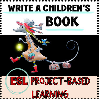 Preview of ESL Project Based Learning - Write a Children's Book