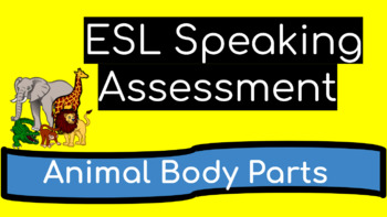 Preview of ESL Speaking Assessment: Animal Body Parts