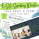 ESL Speaking Practice Activity - “Talk About A Scene” ELPA