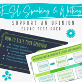 ESL Speaking & Writing Activity - ELPAC "Support an Opinio