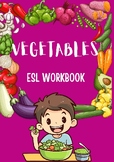 ESL Vegetable Workbook fun and Colorful + activity workshe