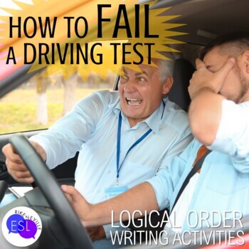 Preview of Logical Order Writing Activity HOW TO FAIL A DRIVING TEST