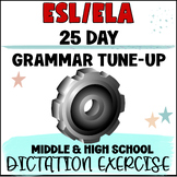 ESL and ELA Dictation / Grammar Warm Ups for Middle and Hi