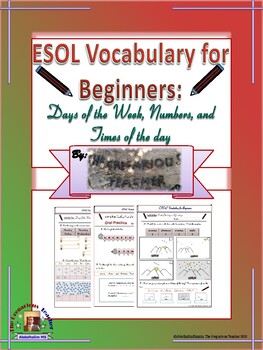 Preview of ESOL Vocabulary for Beginners: Days of the Week, Numbers, and Times of the day