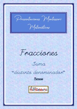 Preview of ESPAÑOL: Presentación Montessori Matemáticas-Fracciones Suma distint denominador