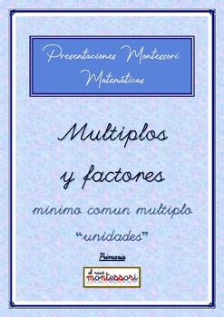 Preview of ESPAÑOL: Presentación Montessori Matemáticas - Multiples/Factores - MCM unidades