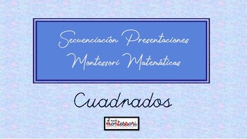 Preview of ESPAÑOL: Secuenciación Presentaciones Montessori Matemáticas - Cuadrados