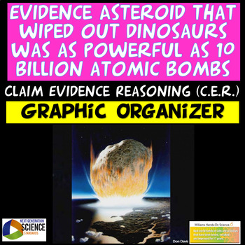 Preview of ESS1.B ESS1.C LS4.A Claim Evidence Reasoning CER Asteroid & Dinosaur Extinction