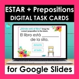 ESTAR and Prepositions Google Slides | Spanish Digital Task Cards