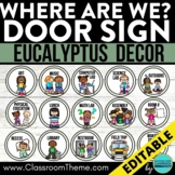 EUCALYPTUS Classroom Theme WHERE ARE WE DOOR SIGN poster c