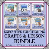 EXECUTIVE FUNCTIONING CRAFTS AND LESSONS BUNDLE For Little
