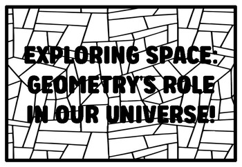 Preview of EXPLORING SPACE: GEOMETRY'S ROLE IN OUR UNIVERSE! High School Geometry Colori