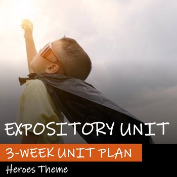 Preview of EXPOSITORY UNIT - Heroes Theme - Saskatchewan English Language Arts 7 & 8