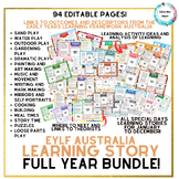 EYLF Learning Stories FULL YEAR BUNDLE -EDITABLE Observati