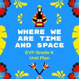 EYP Grade-K Unit plan of Where We are Time and Space
