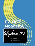 EZ ACT Prep Math: Algebra 1 & 2 (8 Lessons)