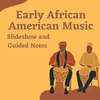 Preview of Early African American Music (Google Slides Presentation and guided notes)