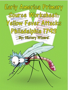 Preview of Early America Primary Source Worksheet: Yellow Fever Attacks Philadelphia 1793