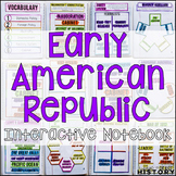 Early American Republic Interactive Notebook Graphic Organ