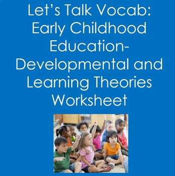 Preview of Early Childhood Education:  Developmental & Learning Theories (Teaching)